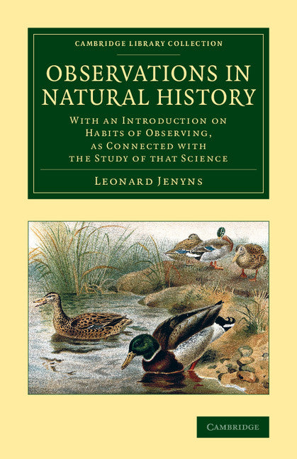 Observations in Natural History; With an Introduction on Habits of Observing, as Connected with the Study of that Science (Paperback / softback) 9781108069861