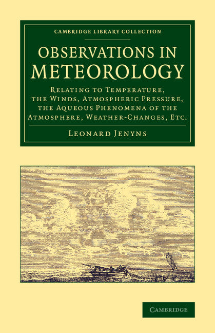 Observations in Meteorology; Relating to Temperature, the Winds, Atmospheric Pressure, the Aqueous Phenomena of the Atmosphere, Weather-Changes, etc. (Paperback / softback) 9781108069878