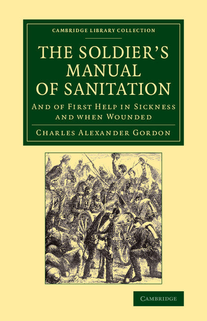 The Soldier's Manual of Sanitation; And of First Help in Sickness and When Wounded (Paperback / softback) 9781108069885