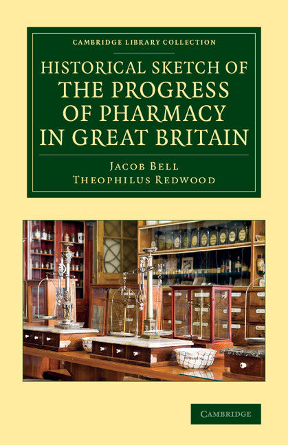 Historical Sketch of the Progress of Pharmacy in Great Britain (Paperback / softback) 9781108070027