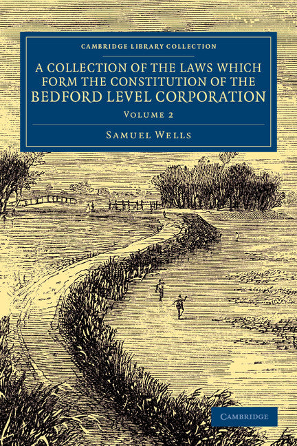 A Collection of the Laws Which Form the Constitution of the Bedford Level Corporation (Paperback / softback) 9781108070324