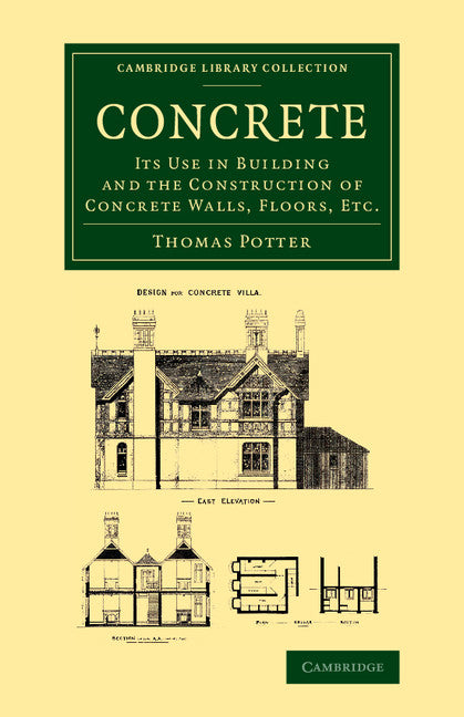 Concrete; Its Use in Building and the Construction of Concrete Walls, Floors, Etc. (Paperback / softback) 9781108070515
