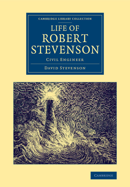 Life of Robert Stevenson; Civil Engineer (Paperback / softback) 9781108070584