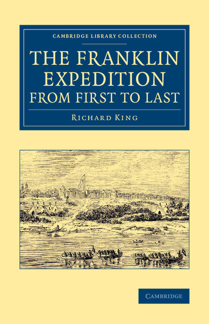 The Franklin Expedition from First to Last (Paperback / softback) 9781108071642