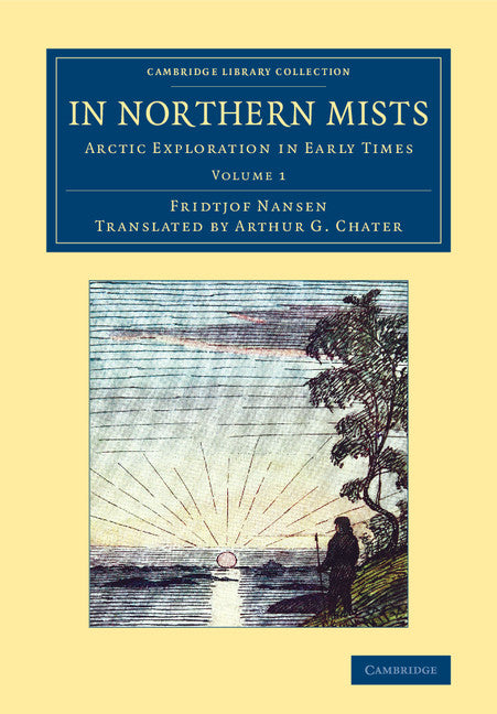 In Northern Mists; Arctic Exploration in Early Times (Paperback / softback) 9781108071680