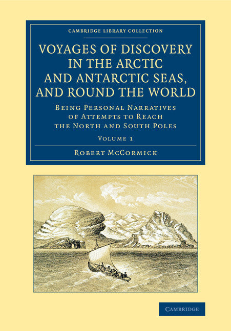 Voyages of Discovery in the Arctic and Antarctic Seas, and round the World; Being Personal Narratives of Attempts to Reach the North and South Poles (Paperback / softback) 9781108071710