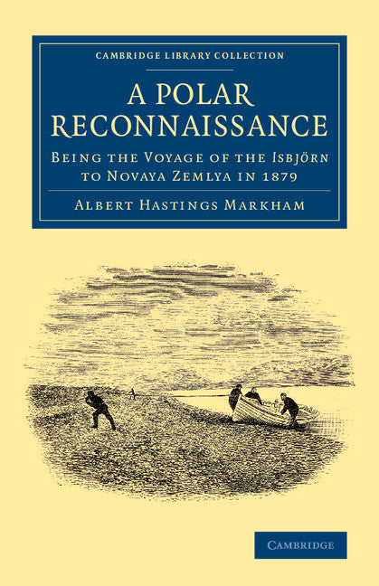 A Polar Reconnaissance; Being the Voyage of the Isbjörn to Novaya Zemlya in 1879 (Paperback / softback) 9781108071949