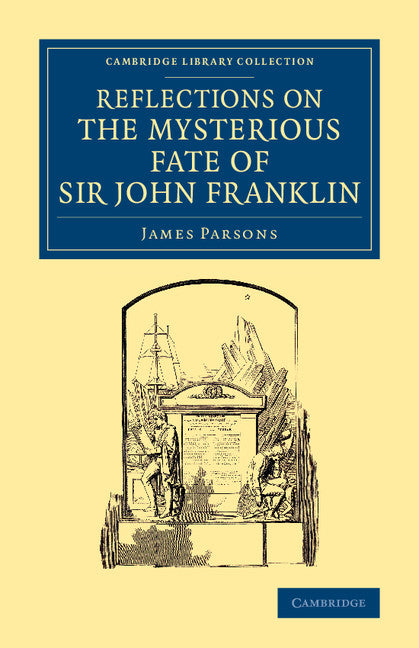 Reflections on the Mysterious Fate of Sir John Franklin (Paperback / softback) 9781108072052