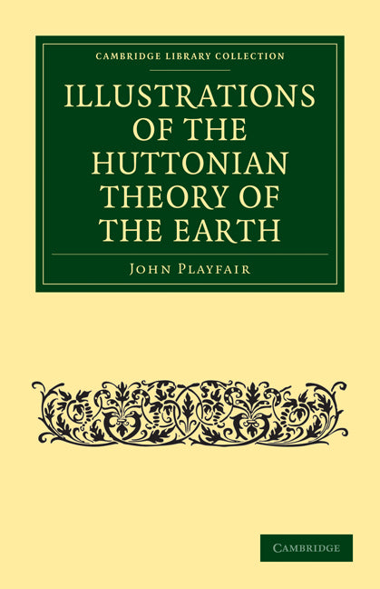 Illustrations of the Huttonian Theory of the Earth (Paperback / softback) 9781108072311