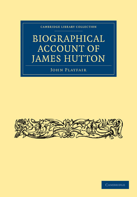 Biographical Account of James Hutton, M.D. F.R.S. Ed. (Paperback / softback) 9781108072502