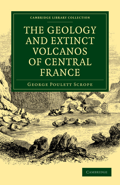 The Geology and Extinct Volcanos of Central France (Paperback / softback) 9781108072519