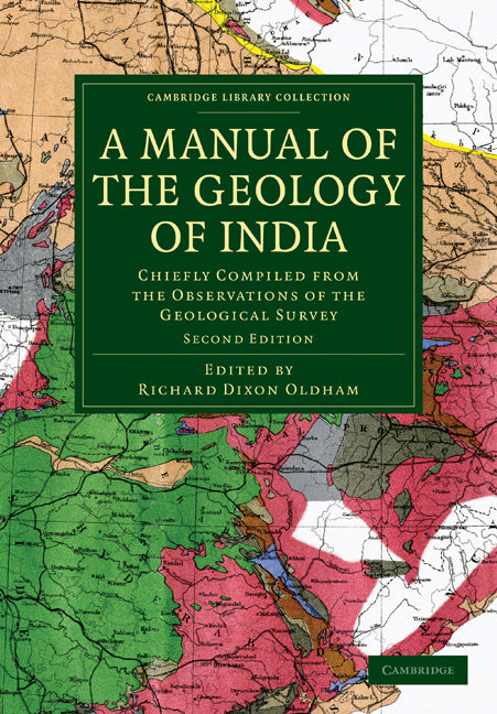 A Manual of the Geology of India; Chiefly Compiled from the Observations of the Geological Survey (Paperback / softback) 9781108072540