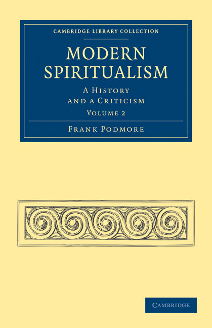 Modern Spiritualism; A History and a Criticism (Paperback / softback) 9781108072588