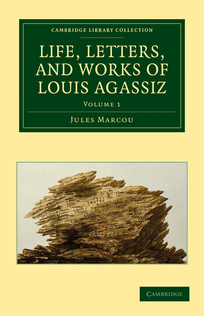 Life, Letters, and Works of Louis Agassiz (Paperback / softback) 9781108072601