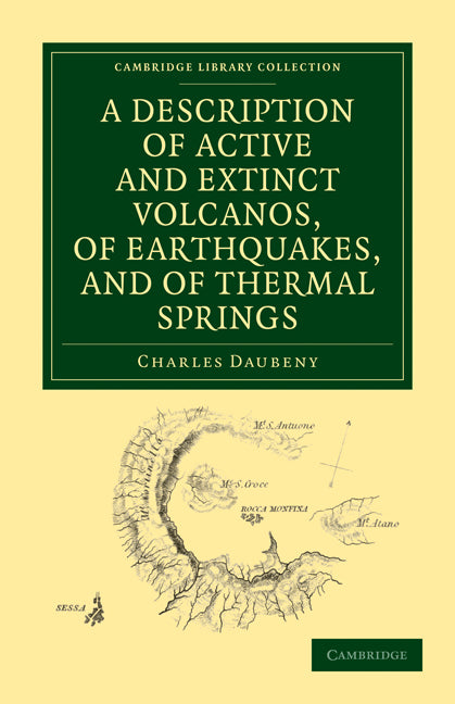 A Description of Active and Extinct Volcanos, of Earthquakes, and of Thermal Springs (Paperback / softback) 9781108072984