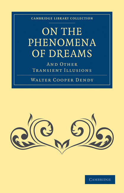 On the Phenomena of Dreams, and Other Transient Illusions (Paperback / softback) 9781108073080
