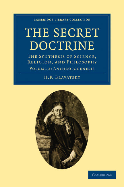 The Secret Doctrine; The Synthesis of Science, Religion, and Philosophy (Paperback / softback) 9781108073233