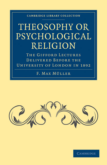 Theosophy or Psychological Religion; The Gifford Lectures Delivered before the University of London in 1892 (Paperback / softback) 9781108073264
