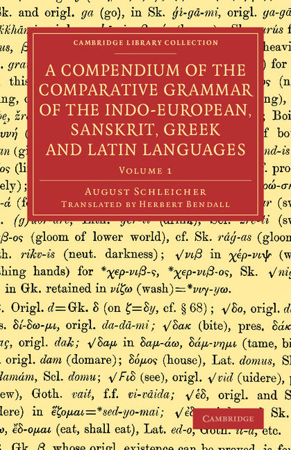 A Compendium of the Comparative Grammar of the Indo-European, Sanskrit, Greek and Latin Languages (Paperback / softback) 9781108073707