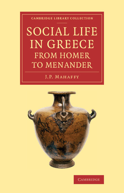 Social Life in Greece from Homer to Menander (Paperback / softback) 9781108073899