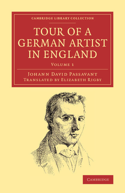 Tour of a German Artist in England; With Notices of Private Galleries, and Remarks on the State of Art (Paperback / softback) 9781108074186