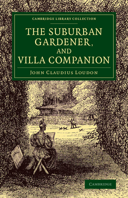 The Suburban Gardener, and Villa Companion (Paperback / softback) 9781108074629