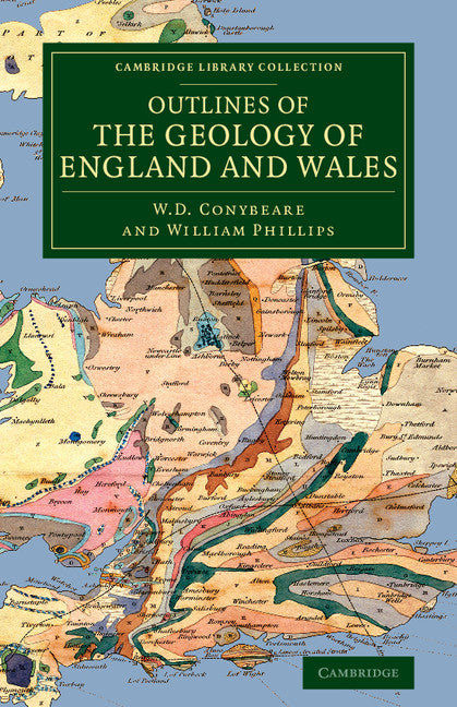 Outlines of the Geology of England and Wales; With an Introductory Compendium of the General Principles of that Science, and Comparative Views of the Structure of Foreign Countries (Paperback / softback) 9781108075107