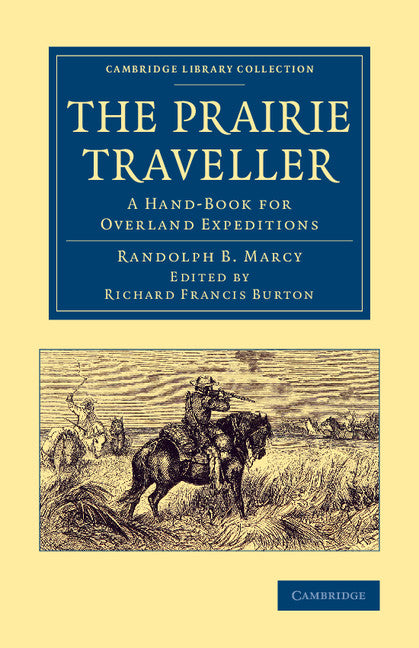 The Prairie Traveller; A Hand-Book for Overland Expeditions (Paperback / softback) 9781108075152