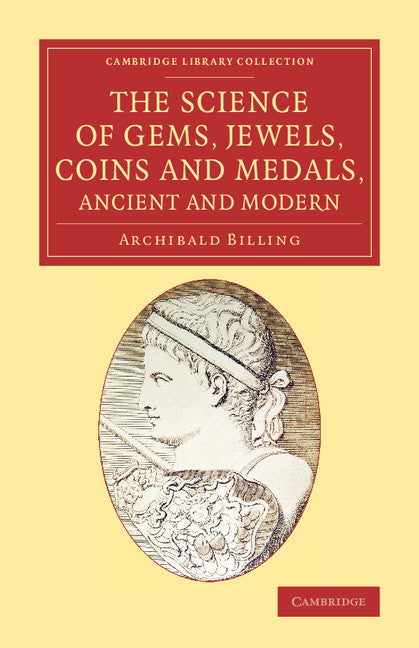 The Science of Gems, Jewels, Coins and Medals, Ancient and Modern (Paperback / softback) 9781108075404