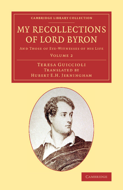 My Recollections of Lord Byron; And Those of Eye-Witnesses of his Life (Paperback / softback) 9781108076067