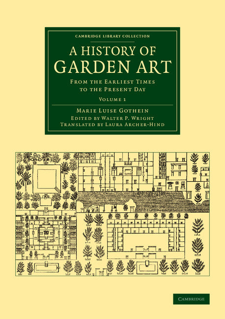 A History of Garden Art; From the Earliest Times to the Present Day (Paperback / softback) 9781108076142