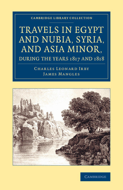 Travels in Egypt and Nubia, Syria, and Asia Minor, during the Years 1817 and 1818 (Paperback / softback) 9781108076197