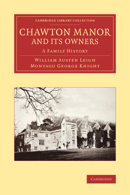 Chawton Manor and its Owners; A Family History (Paperback / softback) 9781108076210