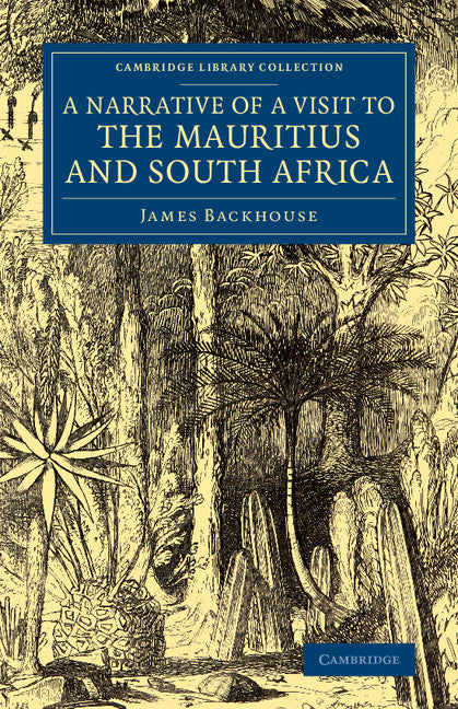 A Narrative of a Visit to the Mauritius and South Africa (Paperback / softback) 9781108076425