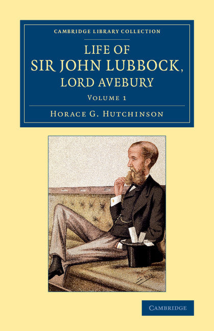 Life of Sir John Lubbock, Lord Avebury (Paperback / softback) 9781108076456