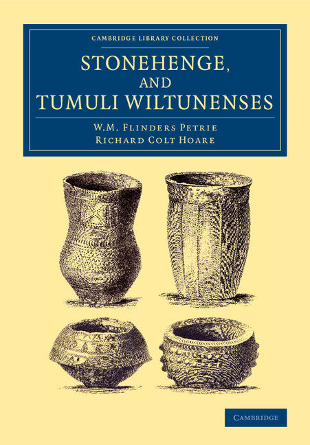 Stonehenge, and Tumuli Wiltunenses (Paperback / softback) 9781108076852
