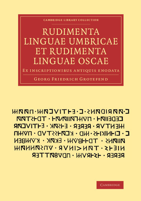 Rudimenta linguae umbricae et rudimenta linguae oscae; Ex inscriptionibus antiquis enodata (Paperback / softback) 9781108077323