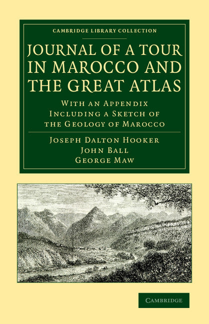 Journal of a Tour in Marocco and the Great Atlas; With an Appendix Including a Sketch of the Geology of Marocco (Paperback / softback) 9781108077651