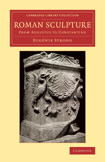 Roman Sculpture; From Augustus to Constantine (Paperback / softback) 9781108078108