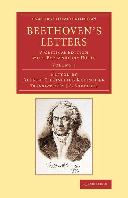 Beethoven's Letters; A Critical Edition with Explanatory Notes (Paperback / softback) 9781108078467