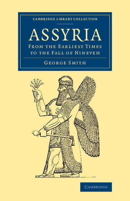 Assyria; From the Earliest Times to the Fall of Nineveh (Paperback / softback) 9781108079068