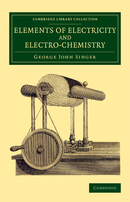 Elements of Electricity and Electro-Chemistry (Paperback / softback) 9781108079228