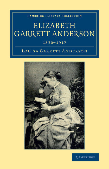 Elizabeth Garrett Anderson; 1836–1917 (Paperback / softback) 9781108079280