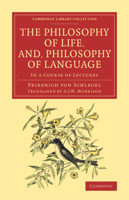 The Philosophy of Life, and, Philosophy of Language; In a Course of Lectures (Paperback / softback) 9781108079549