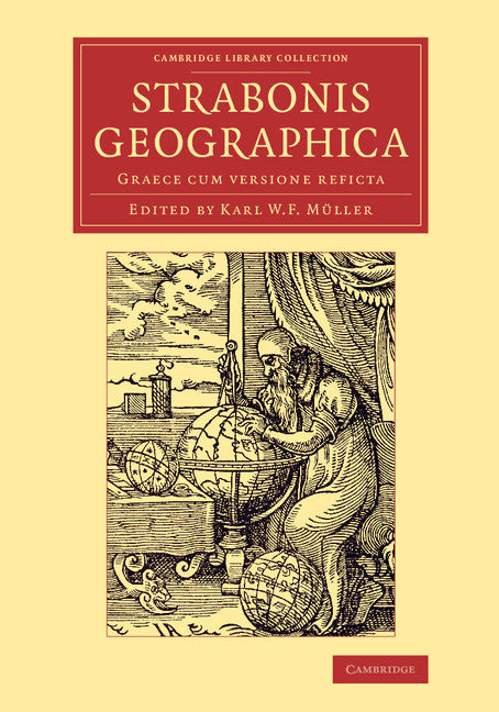 Strabonis Geographica; Graece cum versione reficta (Paperback / softback) 9781108080101