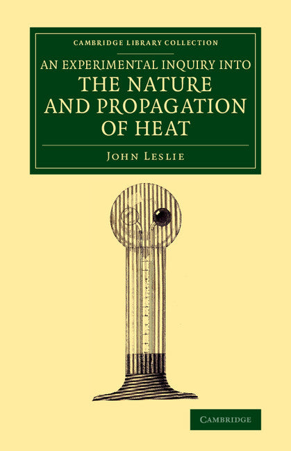 An Experimental Inquiry into the Nature and Propagation of Heat (Paperback / softback) 9781108080170