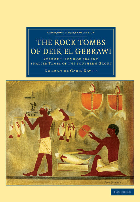 The Rock Tombs of Deir el Gebrâwi (Paperback / softback) 9781108080231