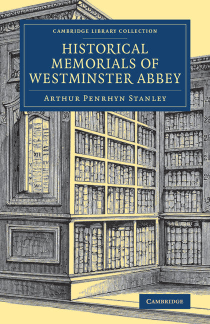 Historical Memorials of Westminster Abbey (Paperback / softback) 9781108080316