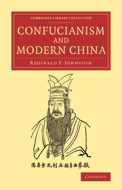 Confucianism and Modern China; The Lewis Fry Memorial Lectures, 1933–34, Delivered at Bristol University (Paperback / softback) 9781108080361