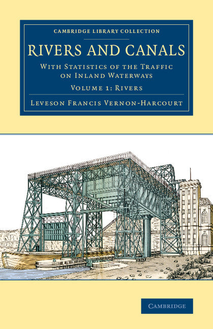 Rivers and Canals; With Statistics of the Traffic on Inland Waterways (Paperback / softback) 9781108080590